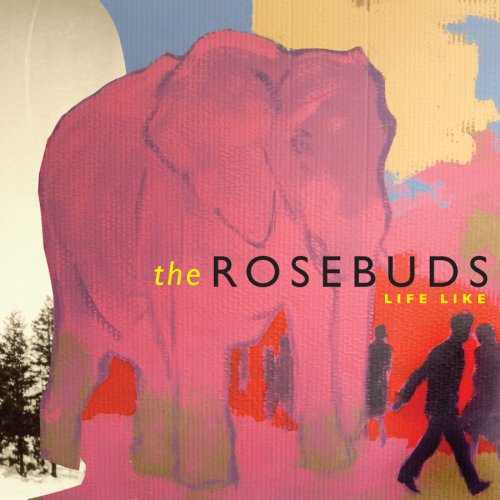 The Rosebuds - Life Like - Zortam Music