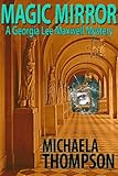 Magic Mirror (The Georgia Lee Maxwell Series, Book 1)