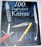 100 Legendary Knives by Gerard Pacell (2008-05-04) by 
