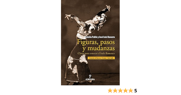 Figuras Pasos Y Mudanzas Claves Para Conocer El Baile Flamenco Amazon Es Pablo Lozano Eulalia Libros Figuras Pasos Y Mudanzas Claves Para Conocer El Baile Flamenco Amazon Es Pablo Lozano Eulalia Libros