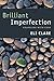 Brilliant Imperfection: Grappling with Cure by Eli Clare