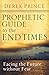 Prophetic Guide to the End Times: Facing the Future without Fear by Derek Prince