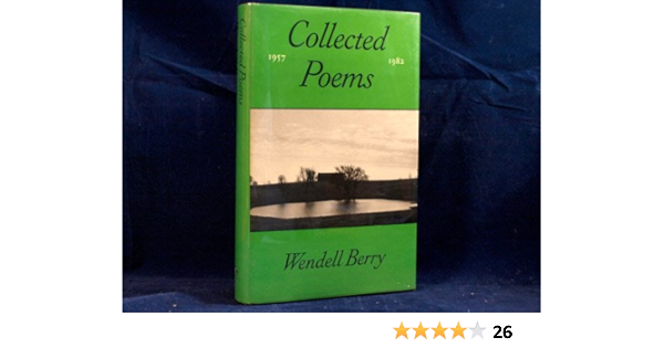 Collected Poems 1957 1982 Berry Wendell 9780865471894 Amazon Com Books