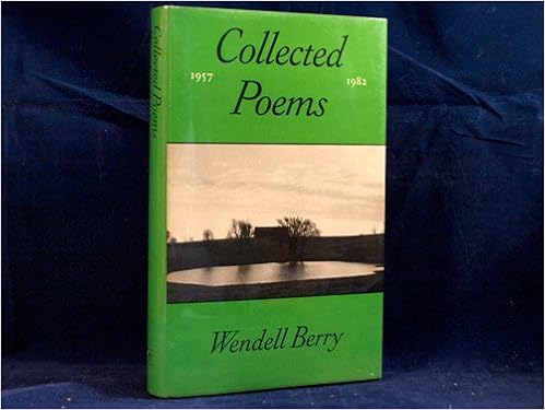 Collected Poems 1957 1982 Berry Wendell 9780865471894 Amazon Com Books