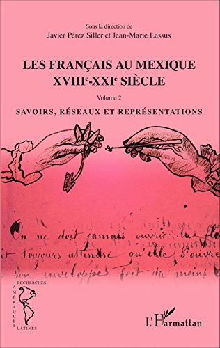 Les  Français au Mexique, XVIIIe-XXIe siècle