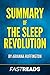 Summary of The Sleep Revolution: by Arianna Huffington | Includes Key Takeaways & Analysis