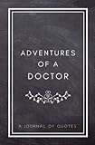 Adventures of A Doctor: A Journal of Quotes: Prompted Quote Journal (5.25inx8in) Doctor Gift for Wom by Indigo Journals, Daily Quote Journals
