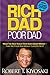 Rich Dad Poor Dad: What The Rich Teach Their Kids About Money - That The Poor And Middle Class Do Not!