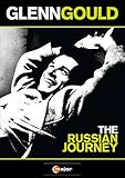 Glenn Gould: The Russian Journey