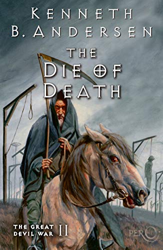 The Die of Death: The Great Devil War II by [Andersen, Kenneth B., Andersen, Kenneth Bøgh]