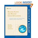 Building Elastic and Resilient Cloud Applications: Developer's Guide to the Enterprise Library Integration Pack for Windows Azure (Microsoft patterns &amp; practices)