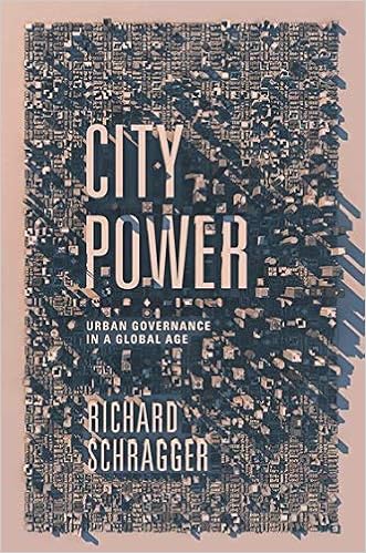 City Power Urban Governance In A Global Age Schragger Richard 9780190246662 Amazon Com Books