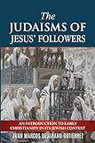 The Judaisms of Jesus’ Followers: An Introduction