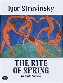 The Rite Of Spring In Full Score Dover Music Scores By Igor Stravinsky 1989 01 01 Stravinsky Igor 9780486258577 Amazon Com Books