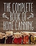 The Complete Book of Home Canning by