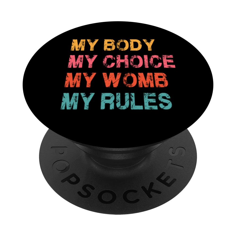 My Body My Choice My Womb My Rules For Women Retro Feminist PopSockets Swappable PopGrip