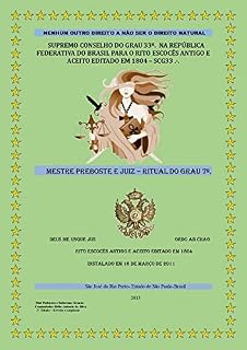 Livro Supremo Conselho do Grau 33: Grau 7: Preboste ou Juiz (Supremo Conselho Altos Graus de Maçonaria Livro 4)