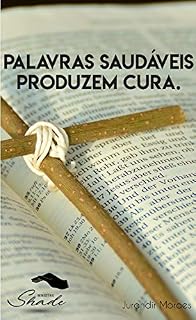 Livro Palavras Saudáveis Produzem Curas