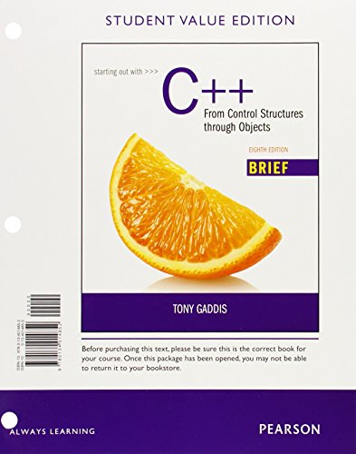 Starting Out with C++: From Control Structures through Objects Brief, Student Value Edition (8th Edition)