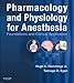 Pharmacology and Physiology for Anesthesia E-Book: Foundations and Clinical Application