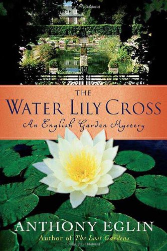 The Water Lily Cross: An English Garden Mystery (English Garden Mysteries)