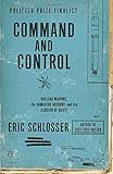 Command and Control: Nuclear Weapons, the Damascus Accident, and the Illusion of Safety