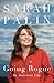 Going Rogue: An American Life - Book by Sarah Palin