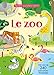 Le zoo : Avec plus de 240 autocollants réutilisables by 