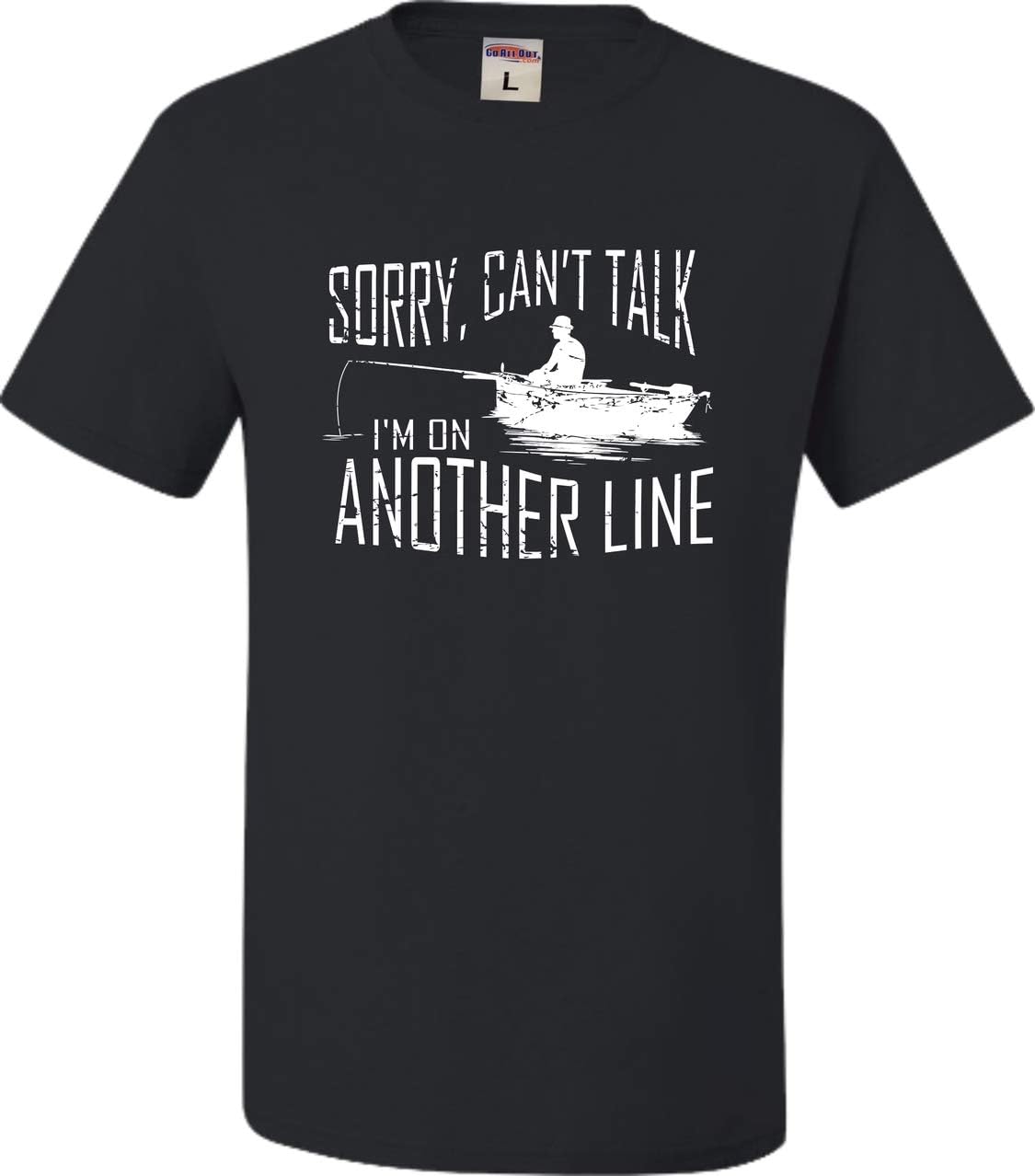 Adult Sorry Can't Talk I'm On Another Line Fishing T-Shirt