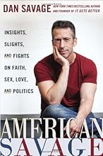 American Savage: Insights, Slights, and Fights on Faith, Sex, Love, and Politics