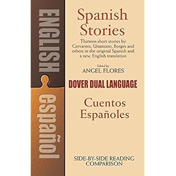 Spanish Stories: A Dual-Language Book: Cuentos Espanoles (Dover Dual Language Spanish) Spanish Stories: A Dual-Language Book: Cuentos Espanoles (Dover Dual Language Spanish)