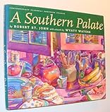 A Southern Palate: Contemporary Seasonal Southern Cuisine from the Purple Parrot Cafe and Crescent City Grill