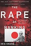 The Rape of Nanking: The Forgotten Holocaust of World War II