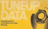 TUNEUP DATA : SUPPLEMENT TO READER'S DIGEST COMPLETE CAR CARE MANUAL