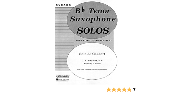 Amazon Com Solo De Concert Op For B Tenor Saxophone Solos With Piano Accompaniment Jean Baptiste Singelee Himie Voxman Books