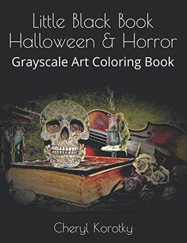 Little Black Book Halloween & Horror: Grayscale Art Coloring Book by Cheryl Korotky