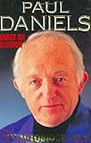 Under No Illusion: My Autobiography by Paul Daniels