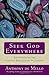 Seek God Everywhere: Reflections on the Spiritual Exercises of St. Ignatius