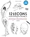 12 leçons pour apprendre à dessiner le corps humain (Ateliers Dessin) (French Edition) by