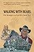 Walking With Bears: On Bridges to Earth's New Era by Dr. Will Taegel