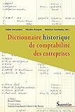 Dictionnaire historique de comptabilité des entreprises (Histoire et civilisations) (French Edition) by 