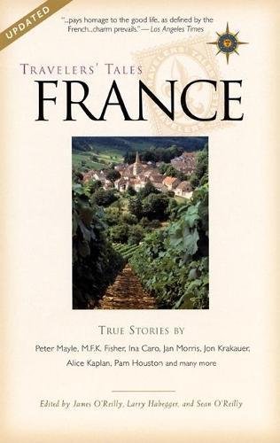 Travelers' Tales France: True Stories by 