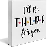 Friend Sign Friendship Quote Wooden Box I'll Be There for You Desk Decor | Desk Decorative Wooden Sign Home Decor for Desk Table Shelf 5 x 5 Inches