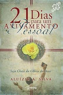 Livro 21 DIAS PARA UM AVIVAMENTO PESSOAL: SEJA CHEIO DA GLORIA DE DEUS