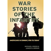 War Stories of the Infantry: Americans in Combat 1918 to Today book cover War Stories of the Infantry: Americans in Combat 1918 to Today book cover