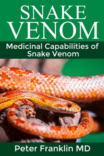 Buy Snake Venom: Medicinal Capabilities Of Snake Venom (Pictures Of