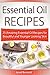 Essential Oil Recipes: 25 Amazing Essential Oil Recipes for Beautiful and Younger Looking Skin