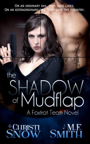 The Shadow of Mudflap (A Foxtrot Team Novel)