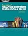 Essentials of Advanced Composite Fabrication & Repair