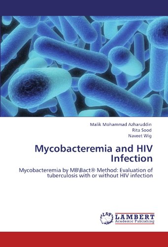 Mycobacteremia and HIV Infection: Mycobacteremia by MBBactÂ® Method: Evaluation of tuberculosis with or without HIV infection